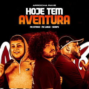 Skorps, Mc Kitinho & MC Luiggi - Hoje Tem Aventura (Arrocha Rave)