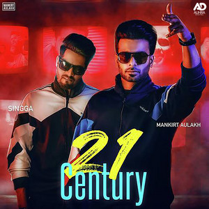 21 Century by Mankirt Aulakh, Singga
