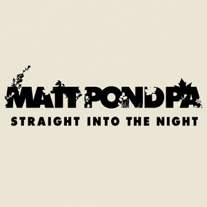 Straight Into The Night by Matt Pond PA