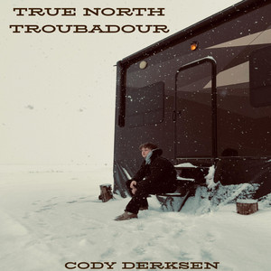 True North Troubadour by Cody Derksen