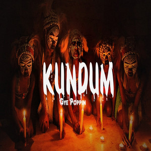 Kundum by Gye Poppin