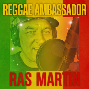 Reggae Ambassador - Original Mix by Ras Martin