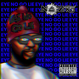 EYE NO GO LIE by Naze