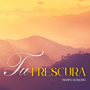 Tu Frescura by Tiempo Sonoro