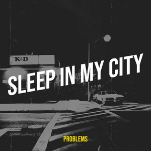 Sleep in My City by Problems