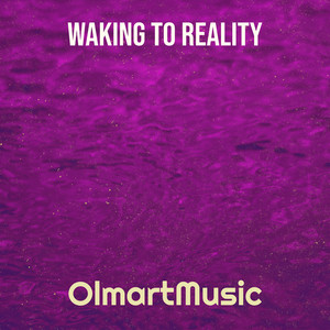 Waking to Reality