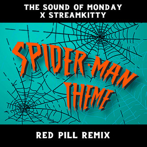 Spiderman Theme - Red Pill Remix by The Sound of Monday, StreamKitty