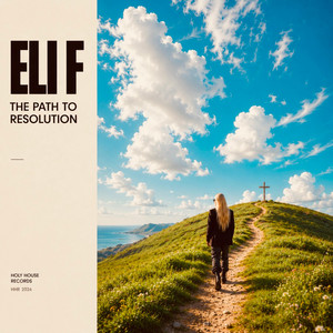 The Path To Resolution - Radio Edit by Eli F