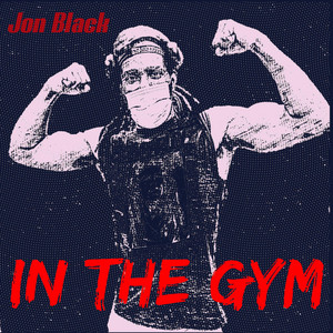 Jon Black - In the Gym
