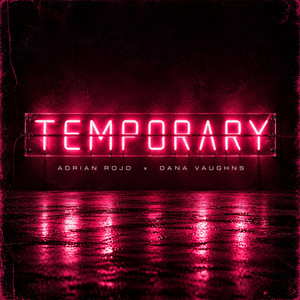 Temporary by Adrian Rojo, Dana Vaughns 