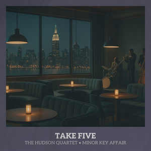Take Five by The Hudson Quartet, Minor Key Affair