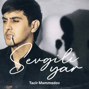 Tacir Memmedov - Sevgili Yar