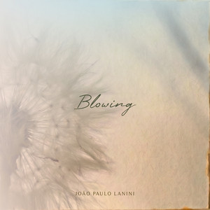 Blowing by João Paulo Lanini