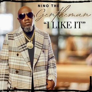 Nino The Gentleman - I Like It