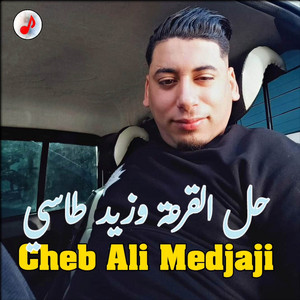 Hal Lkar3a W Zid Tassi by Cheb Ali Medjaji