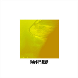 Empty Hands by Bleached Bones