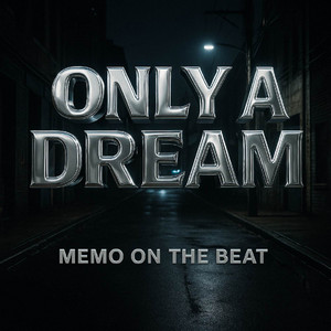 Only a Dream by Memo On The Beat