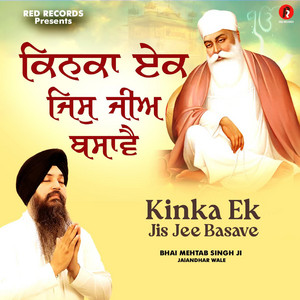 Bhai Mehtab Singh Ji Jalandhar Wale - Kinka Ek Jis Jee Basave