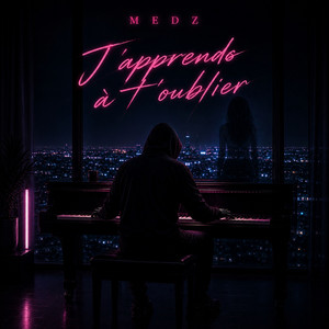 J'apprends à T'oublier by MEDZ
