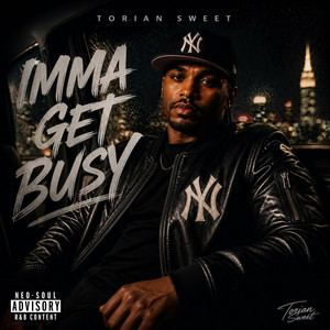 Imma Get Busy by Torian Sweet