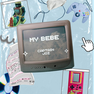 My Bebe by Captain Joz