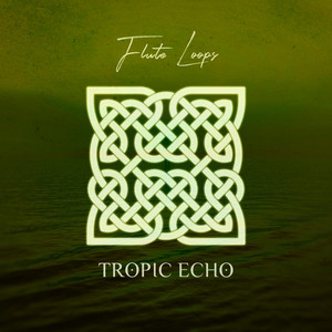 Tropic Echo by Flute Loops