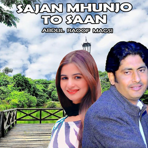 Abdul Raoof Magsi - Sajan Mhunjo To Saan