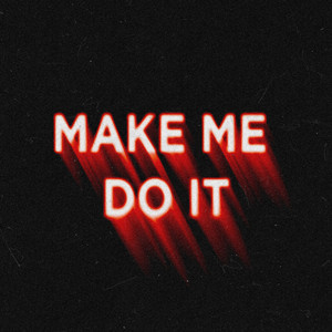 Make Me Do It - Radio Edit by Growler, SamHard