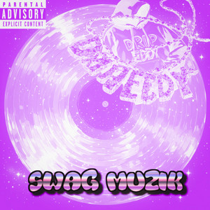 SWAG MUZIK by Drip Eddy
