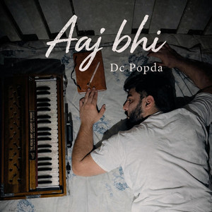 Aaj Bhi by DC POPDA
