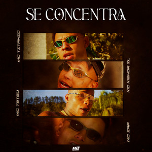 Se Concentra by Soneca, MC Titanic, MC Teteu, MC Zap, MC Menor ZL