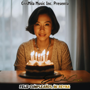El CantaCumple - Feliz Cumpleaños, Mi Reyna