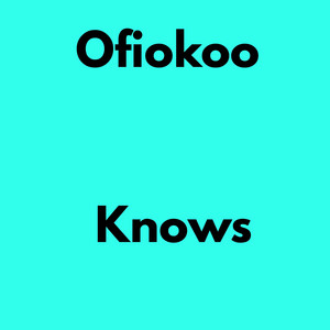 Knows by Ofiokoo, Aniema uko