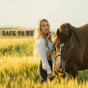 Back To Me by Callie Twisselman