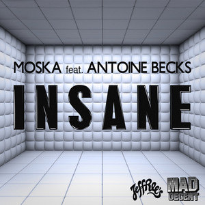 Insane by MOSKA, Antoine Becks