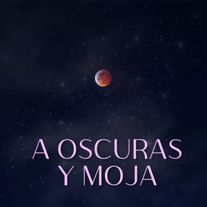a oscuras y moja by ROSSVELT