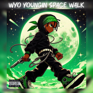 Space Walk by Wyo Youngin, RRCayden