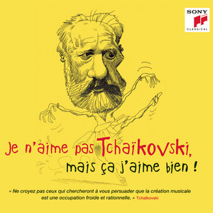 Je n'aime pas Tchaikovski, mais ça j'aime bien ! album