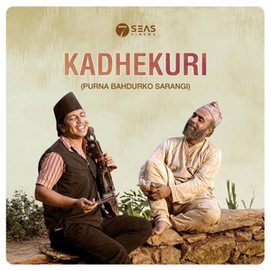 Kadhekuri (From "Purna Bahadurko Sarangi")