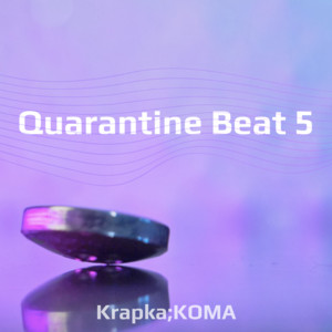Quarantine Beat 5