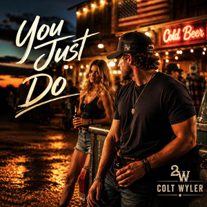 You Just Do by Colt Wyler