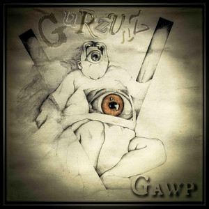 Gawp by GuRzUnZ, Dale Marshall, Paul Gibbon, Mick Clack