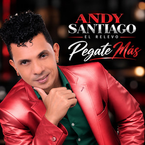 Pegate Mas by Andy Santiago El Relevo