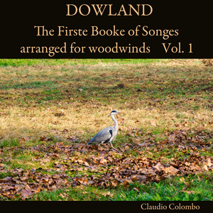 Dowland: The Firste Booke of Songes arranged for woodwinds, Vol. 1