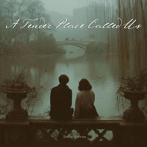 A Tender Place Called Us by Stella Monroe