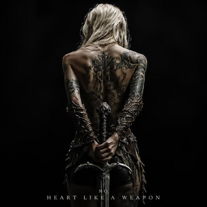 Heart Like a Weapon by NO.