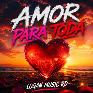 AMOR PARA TODA by Logan Music RD