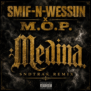 Medina - SNDTRAK Remix by Smif-N-Wessun, M.O.P.