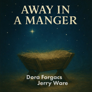 AWAY IN A MANGER (Christmas Lullaby)