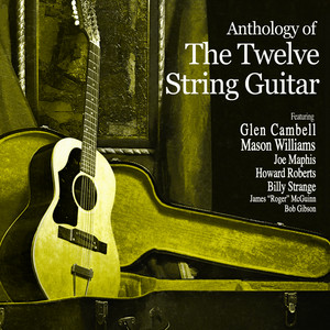 Anthology of the Twelve String Guitar - Compilation by Various